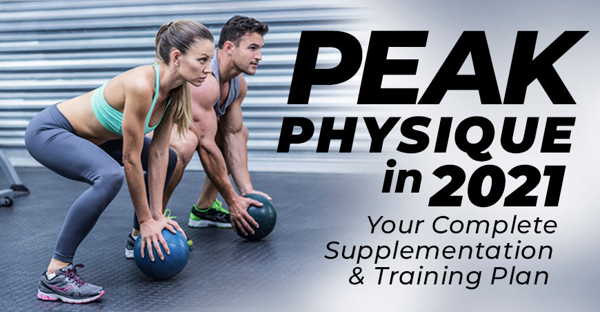 Peak Physique in 2021: Complete Supplementation and Training Plan