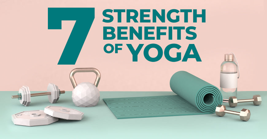7 Strength Benefits of Yoga