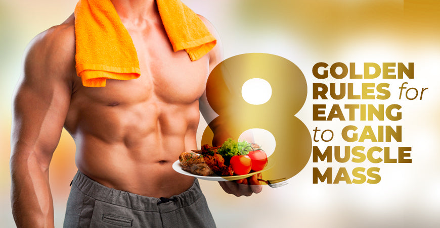 8 Golden Rules for Eating to Gain Muscle Mass