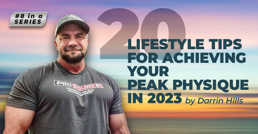 20 Lifestyle Tips For Achieving Your Peak Physique in 2023 -- Darrin Hills