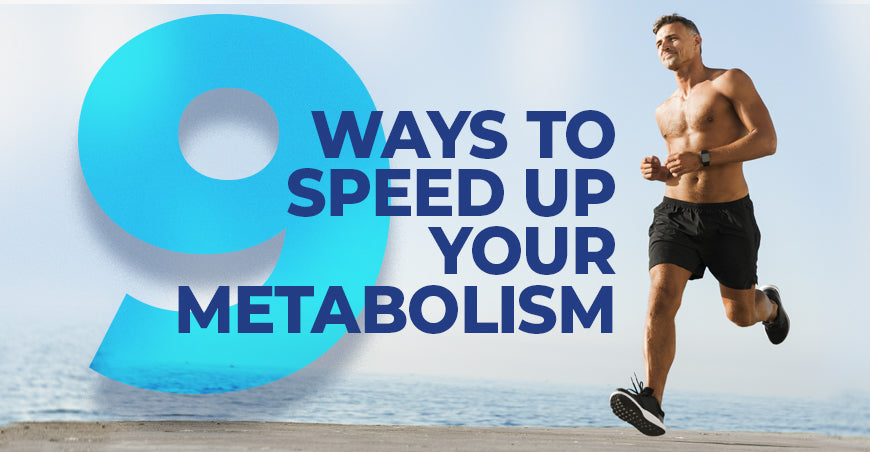 9 Ways to Speed Up Your Metabolism