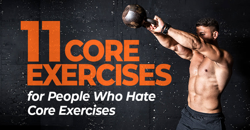 11 Core Exercises for People Who Hate Crunches, Sit-Ups and Planks