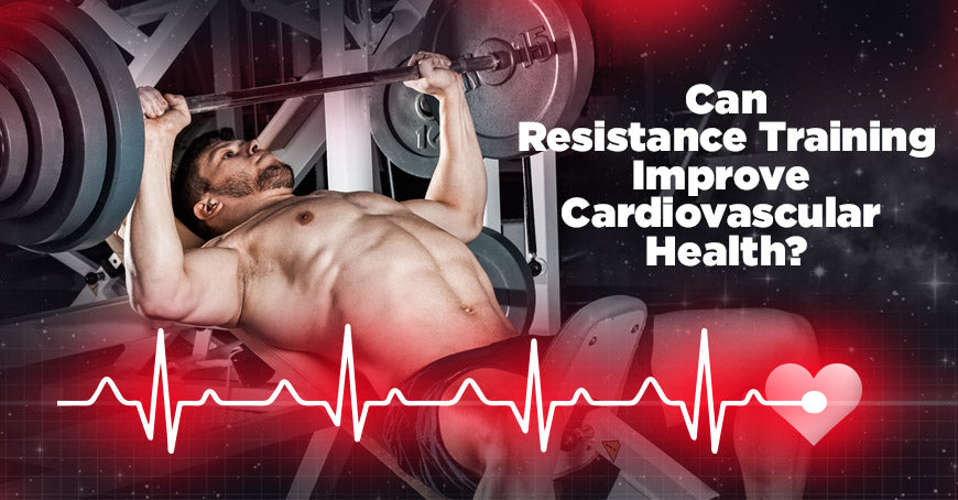 Can Resistance Training Improve Cardiovascular Health?