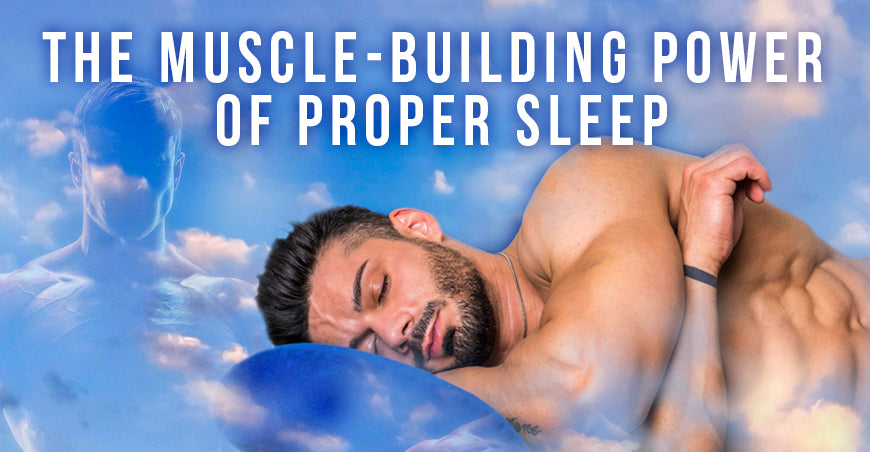 The Muscle-Building Power of Proper Sleep