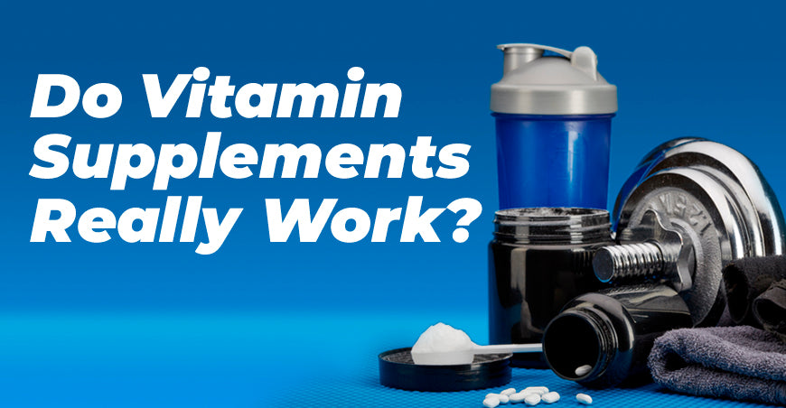 Do Vitamin Supplements Really Work?