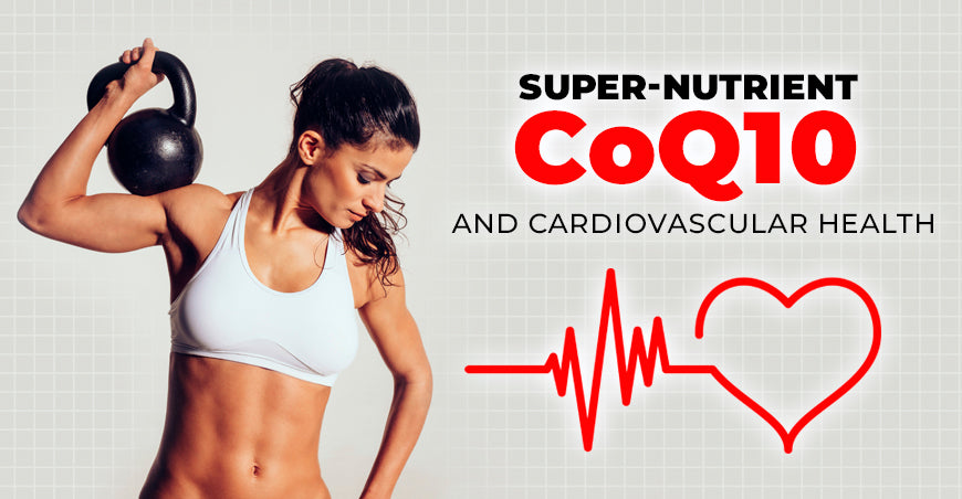 Super-Nutrient CoQ10 and Cardiovascular Health